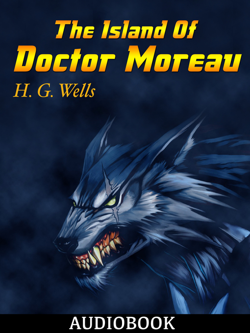 Title details for The Island of Doctor Moreau by H. G. Wells - Available
